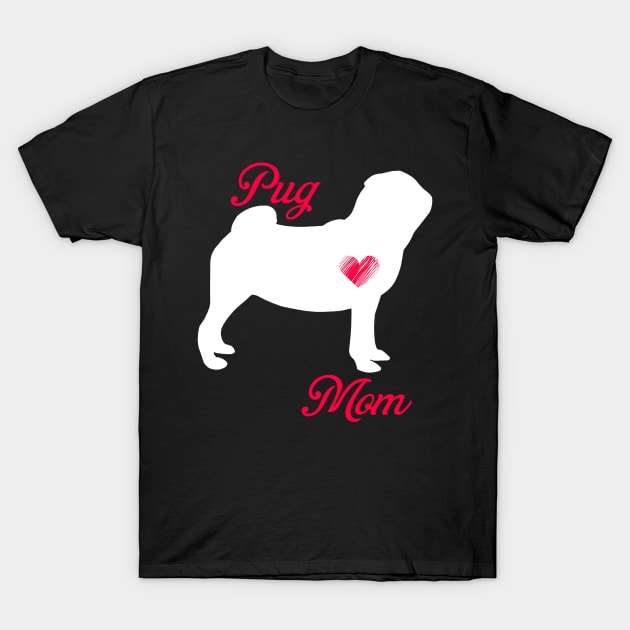 Pug mom   cute mother's day t shirt for dog lovers T-Shirt by jrgenbode